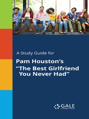 cover image of A Study Guide for Pam Houston's "The Best Girlfriend You Never Had"